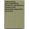 Interpolating gain-scheduling control for mechatronic systems with parameter-dependent dynamics door B. Paijmans