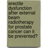 Erectile dysfunction after external beam radiotherapy for prostate cancer can it be prevented? door G.J. van der Wielen