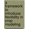 A framework to introduce flexibility in crop modeling door M. Adam