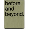Before and beyond. door Ethy Dorrepaal