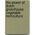 The power of Dutch greenhouse vegetable horticulture