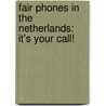 Fair Phones in the Netherlands: It's your call! door M. van Huijstee
