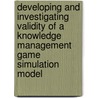 Developing and investigating validity of a knowledge management game simulation model door I. Tsjernikova