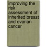 Improving the risk assessment of inherited breast and ovarian cancer door Rita Dias Brandao