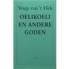 Oelikoelie en andere goden by Youp van 'T. Hek