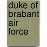 Duke of Brabant Air Force door C. Munk