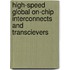 High-speed global on-chip interconnects and transcievers