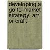 Developing a go-to-market strategy: art or craft by Marion Debruyne