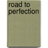 Road to Perfection