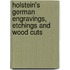 Holstein's German engravings, etchings and wood cuts