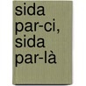 Sida Par-ci, Sida Par-Là by H. Baele