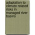 Adaptation to climate related risks in managed river basins