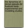 The dynamics of dense pseudo-2D fluidized beds: experimental and modelling studies door Olasaju Olalere Oloafe