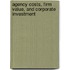 Agency costs, firm value, and corporate investment