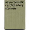 Asymptomatic carotid artery stenosis door M. de Weerd