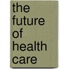 The future of health care door Paul Besseling