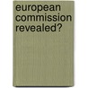 European Commission Revealed? door M. Stout
