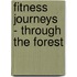 Fitness Journeys - Through the Forest