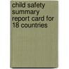 Child safety summary report card for 18 countries by M. MacKay
