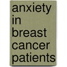 Anxiety in breast cancer patients by L. van Esch