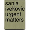 Sanja Ivekovic Urgent Matters by M. Hlavajová