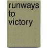 Runways to Victory door P. Celis