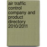 Air Traffic Control Company and Product Directory 2010/2011 door C. Wade