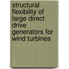 Structural flexibility of large direct drive generators for wind turbines door Ghanshyam Shrestha