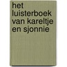 Het luisterboek van Kareltje en Sjonnie by J. Schuring