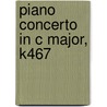 Piano concerto in C Major, K467 door W.A. Mozart