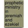 Prophetic ministry in Jeremiah and Ezekiel by K.M. Rochester