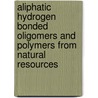 Aliphatic hydrogen bonded oligomers and polymers from natural resources by Maurizio Villani