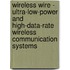 Wireless wire - ultra-low-power and high-data-rate wireless communication systems