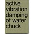 Active vibration damping of wafer chuck