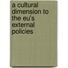 A Cultural Dimension To The Eu's External Policies door R. Fisher
