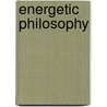 Energetic philosophy door Claude Onillon
