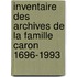 Inventaire des archives de la famille Caron 1696-1993