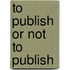 To publish or not to publish