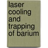Laser Cooling and Trapping of Barium door S. De