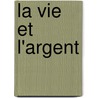 La vie et l'argent by J. Stremersch