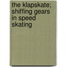 The klapskate; shiffing gears in speed skating by H. Houdijk