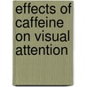 Effects of caffeine on visual attention by J. Ruijter