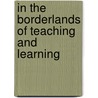 In the Borderlands of Teaching and Learning door B. Griffith
