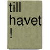 Till havet ! door S. Andhe