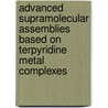 Advanced supramolecular assemblies based on terpyridine metal complexes door C.M. Chiper