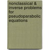 Nonclassical & Inverse Problems for Pseudoparabolic Equations door E.R. Atamanov