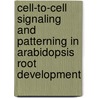 Cell-to-cell signaling and patterning in Arabidopsis root development by H. Hassan