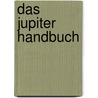 Das Jupiter Handbuch door S. Arroyo