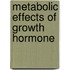 Metabolic effects of growth hormone