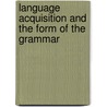 Language acquisition and the form of the grammar door D. Lebeaux